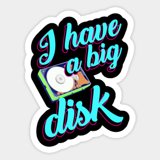 I have a big disk Sticker